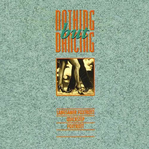 Nothing But Dancing Vol. 5 (lgs. Foxtrott, Quickstep, Foxtrott)