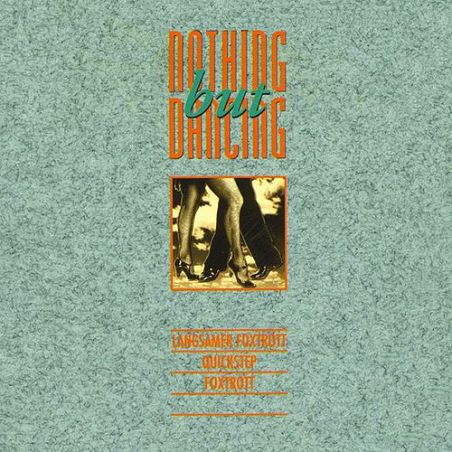 Nothing But Dancing Vol. 5 (lgs. Foxtrott, Quickstep, Foxtrott)
