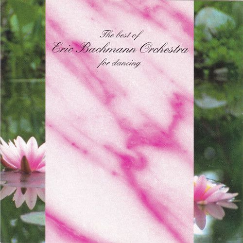 The Best Of Eric Bachmann Orchestra For Dancing